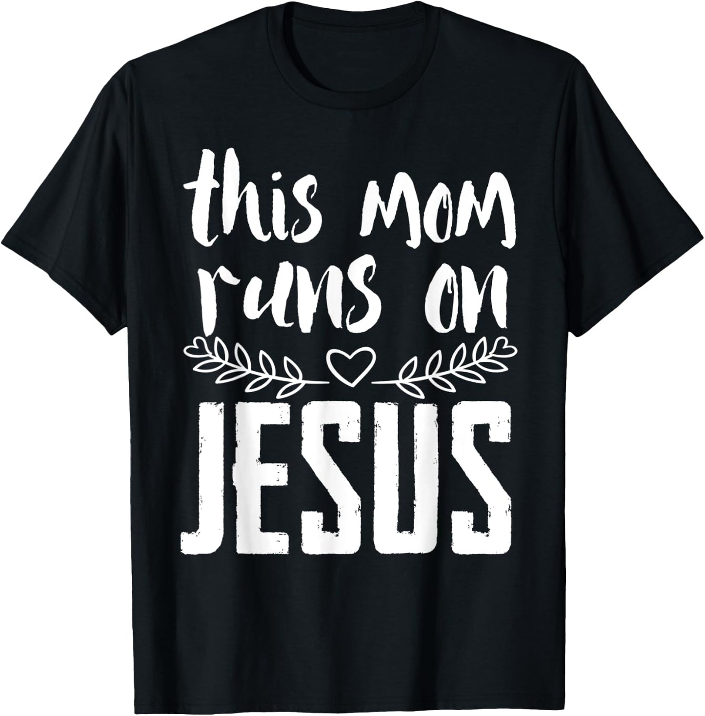 This mum runs on Jesus Christ T-Shirt - T-Shirt | Black