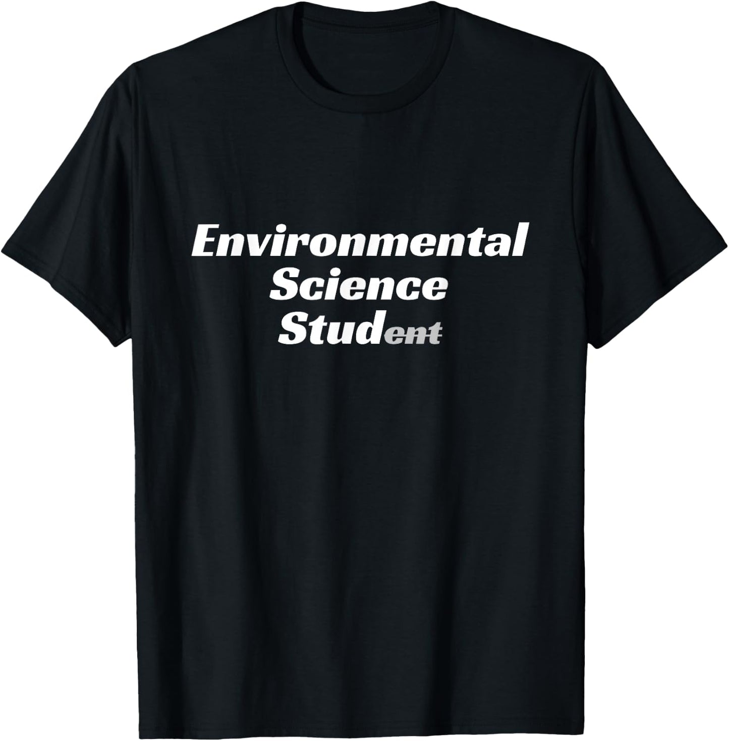 Environmental Science Stud Environmental Science Student T-Shirt - T-Shirt | Black
