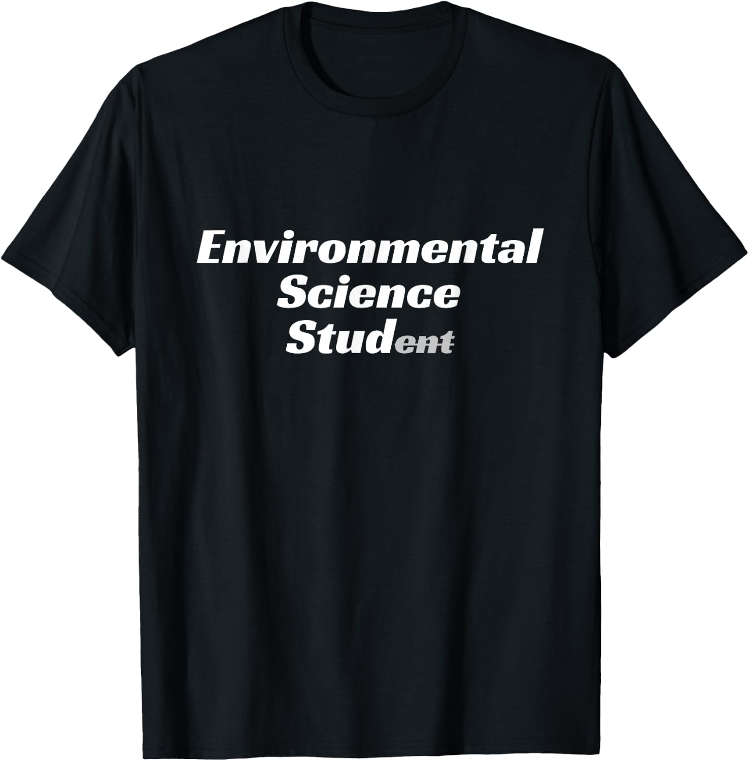 Environmental Science Stud Environmental Science Student T-Shirt - T-Shirt | Black