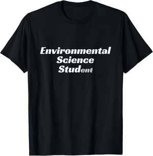 Environmental Science Stud Environmental Science Student T-Shirt - T-Shirt | Black