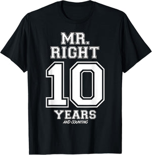 10 Years Being Mr. Right Funny Couples Anniversary T-Shirt - T-Shirt | Black