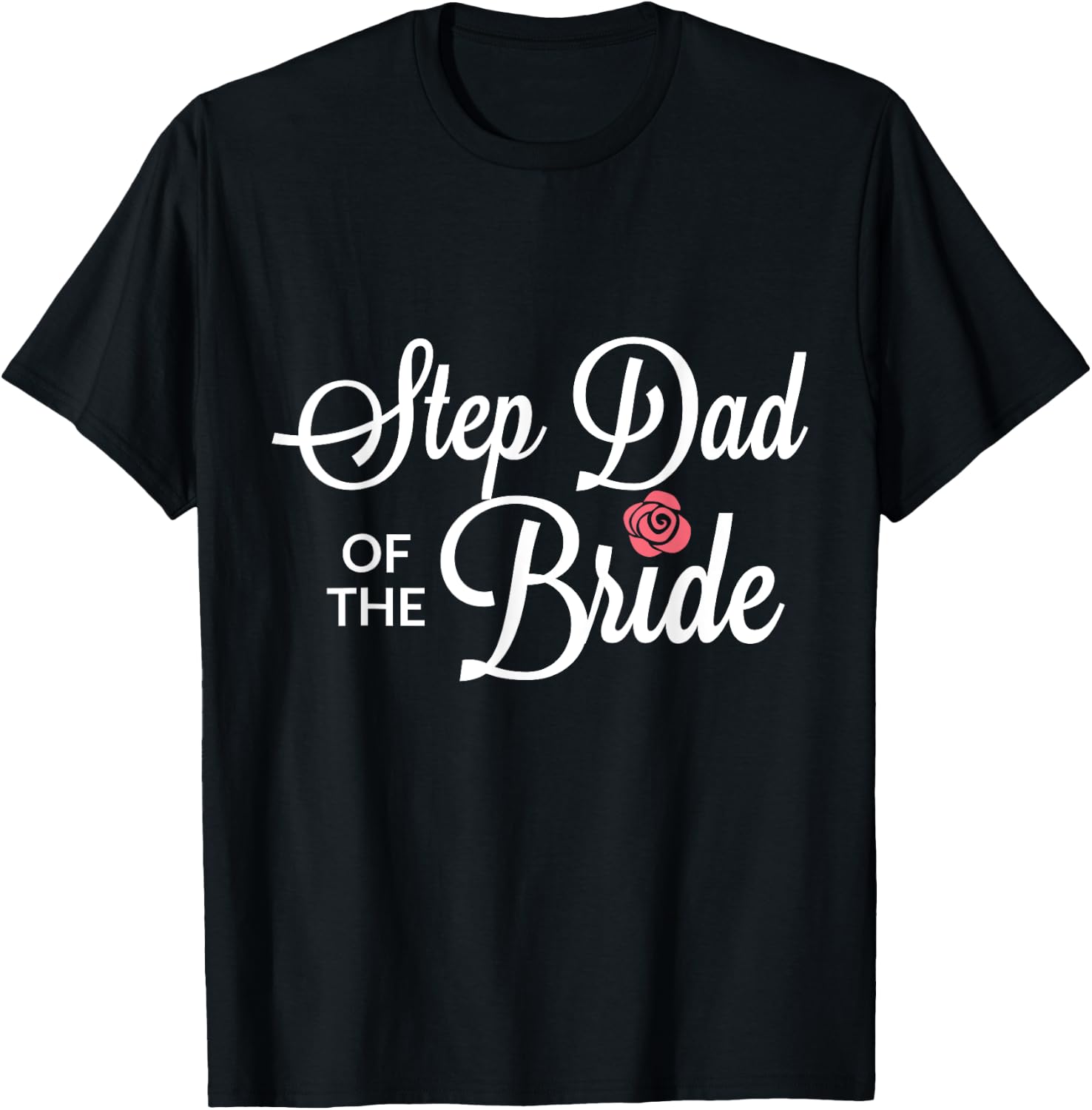 Step Dad Of The Bride Wedding Party T-Shirt - T-Shirt | Black