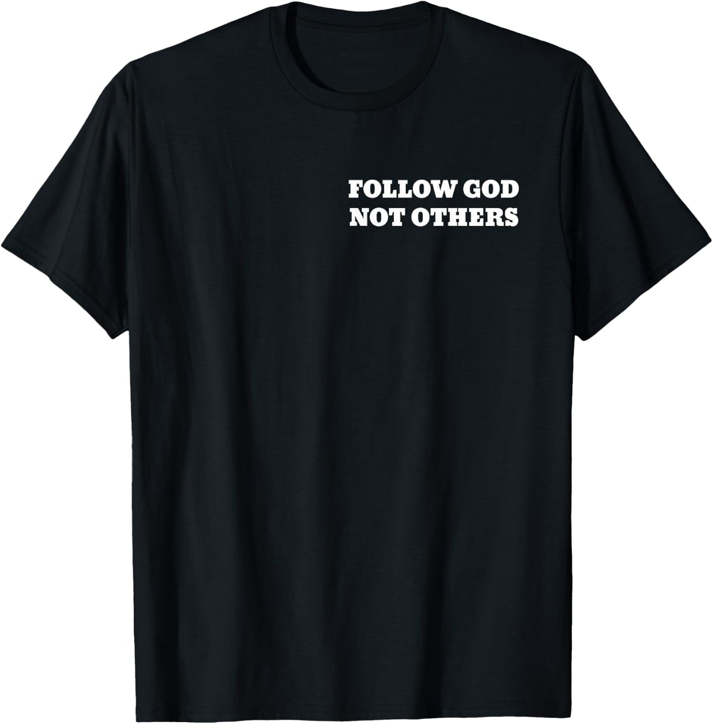 Follow God not others T-Shirt - T-Shirt | Black