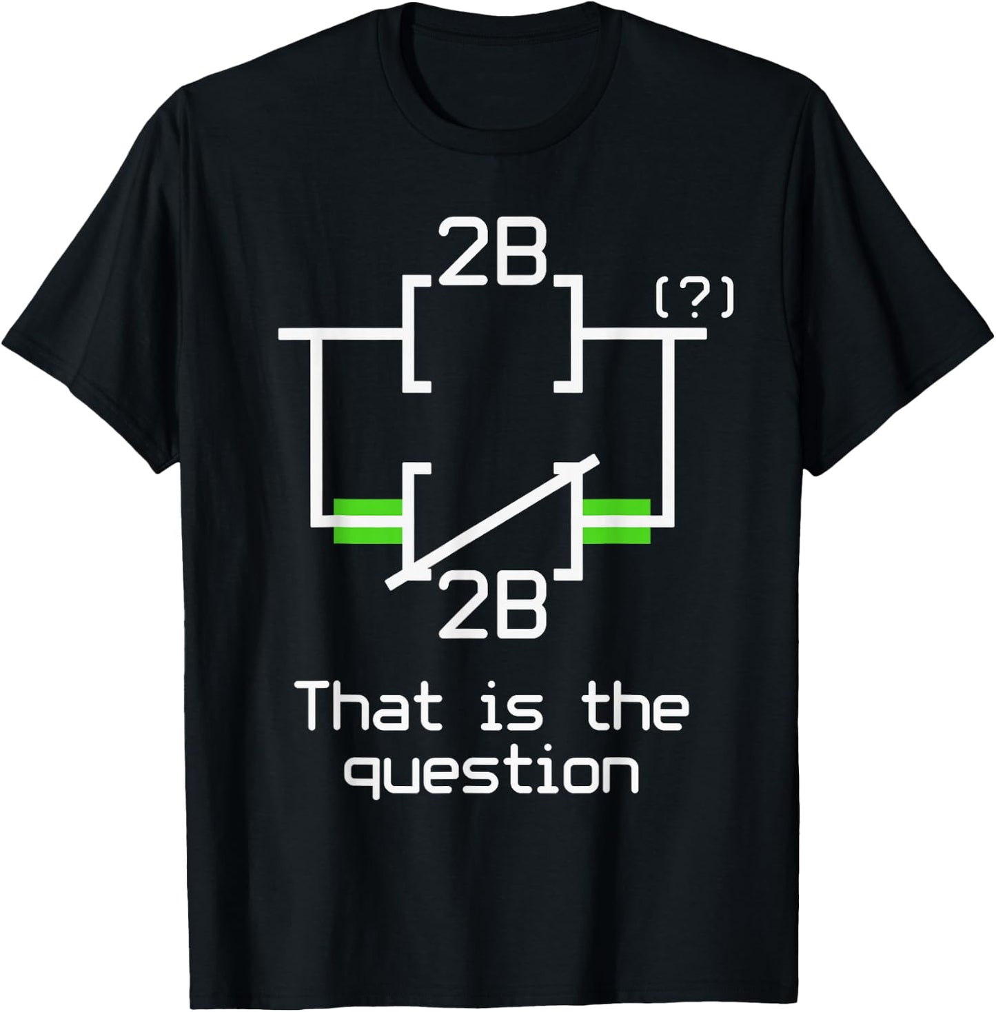 To Be Or Not To Be Ladder Logic Electrical Engineer T-Shirt - T-Shirt | Black