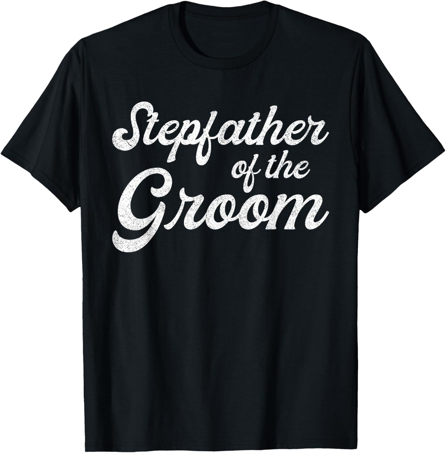 Stepfather Of The Groom Shirts, Bachelor Party Stepdad T-Shirt - T-Shirt | Black