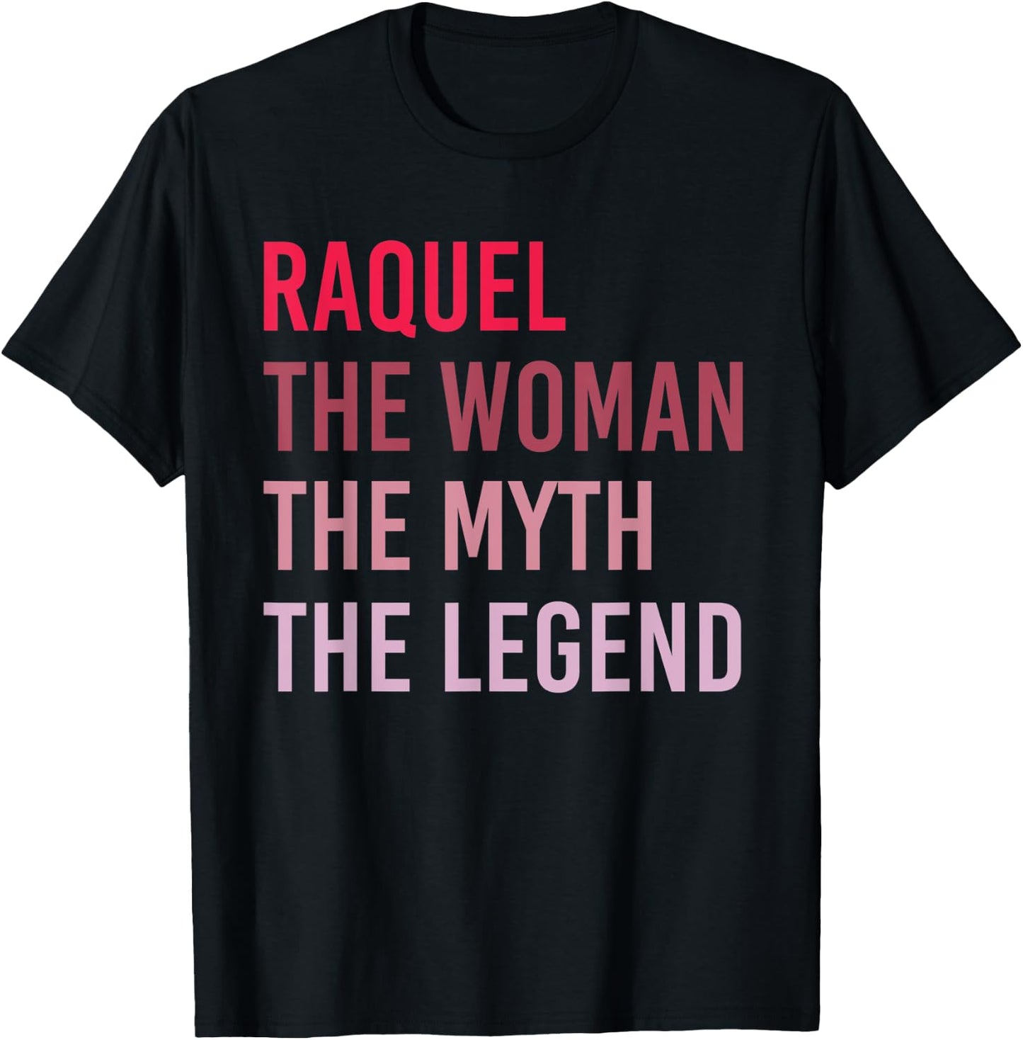 RAQUEL The Woman Myth Legend Personalized Name Birthday Gift T-Shirt - T-Shirt | Black