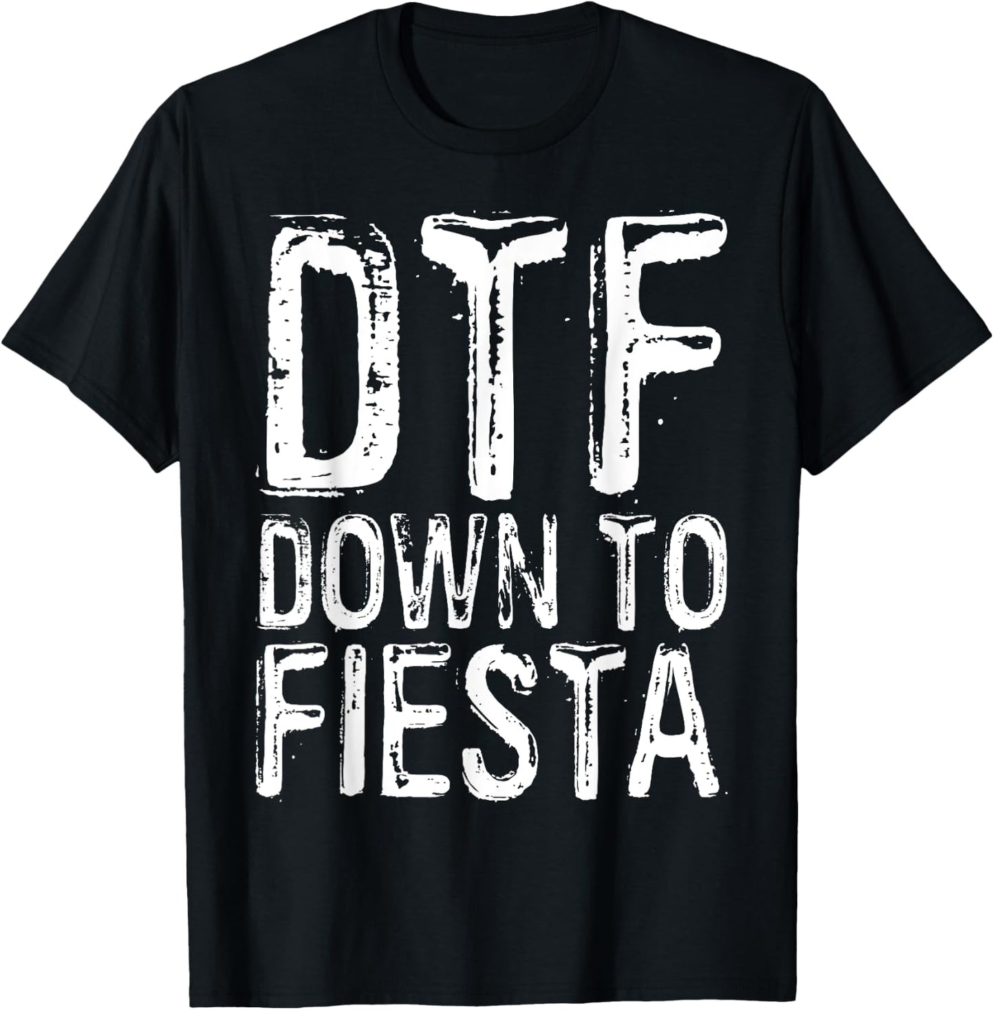 DTF Down To Fiesta Shirt Men Women Cinco De Mayo Party T-Shirt - T-Shirt | Black