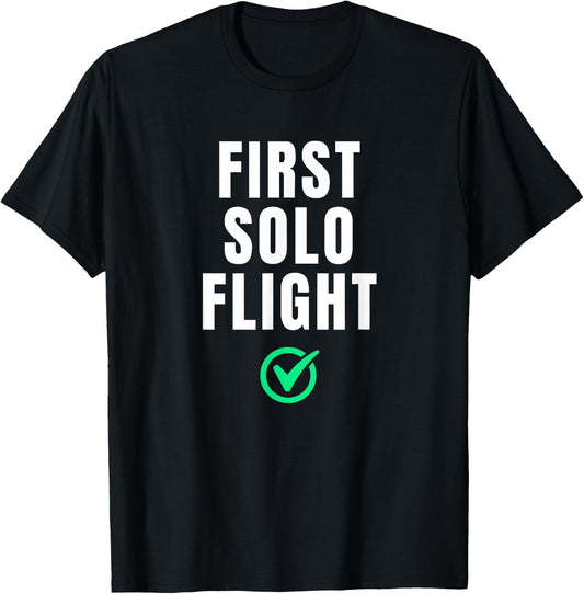 First Solo Flight Funny For New Pilot T-Shirt - T-Shirt | Black