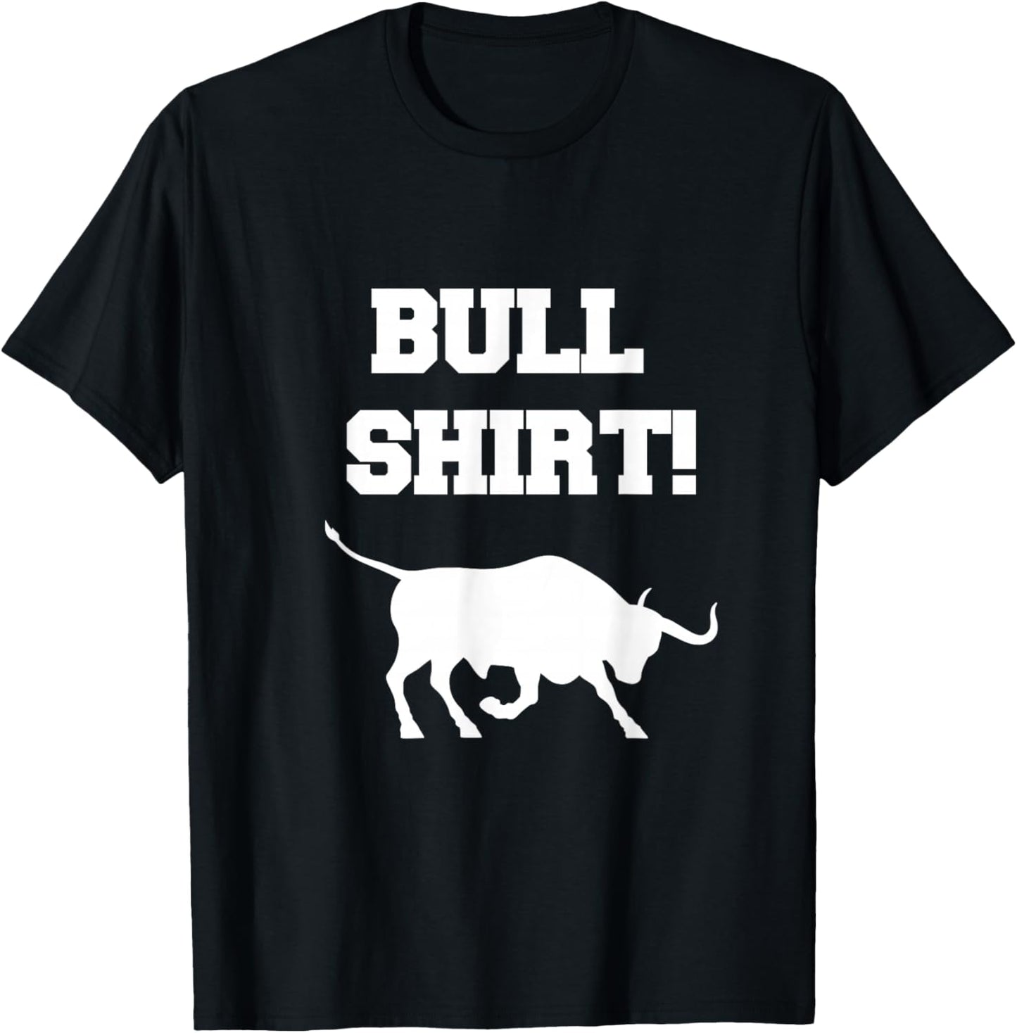 BullShirt - Funny Cowboy Gift Farmers Cattle Western Rodeo T-Shirt - T-Shirt | Black