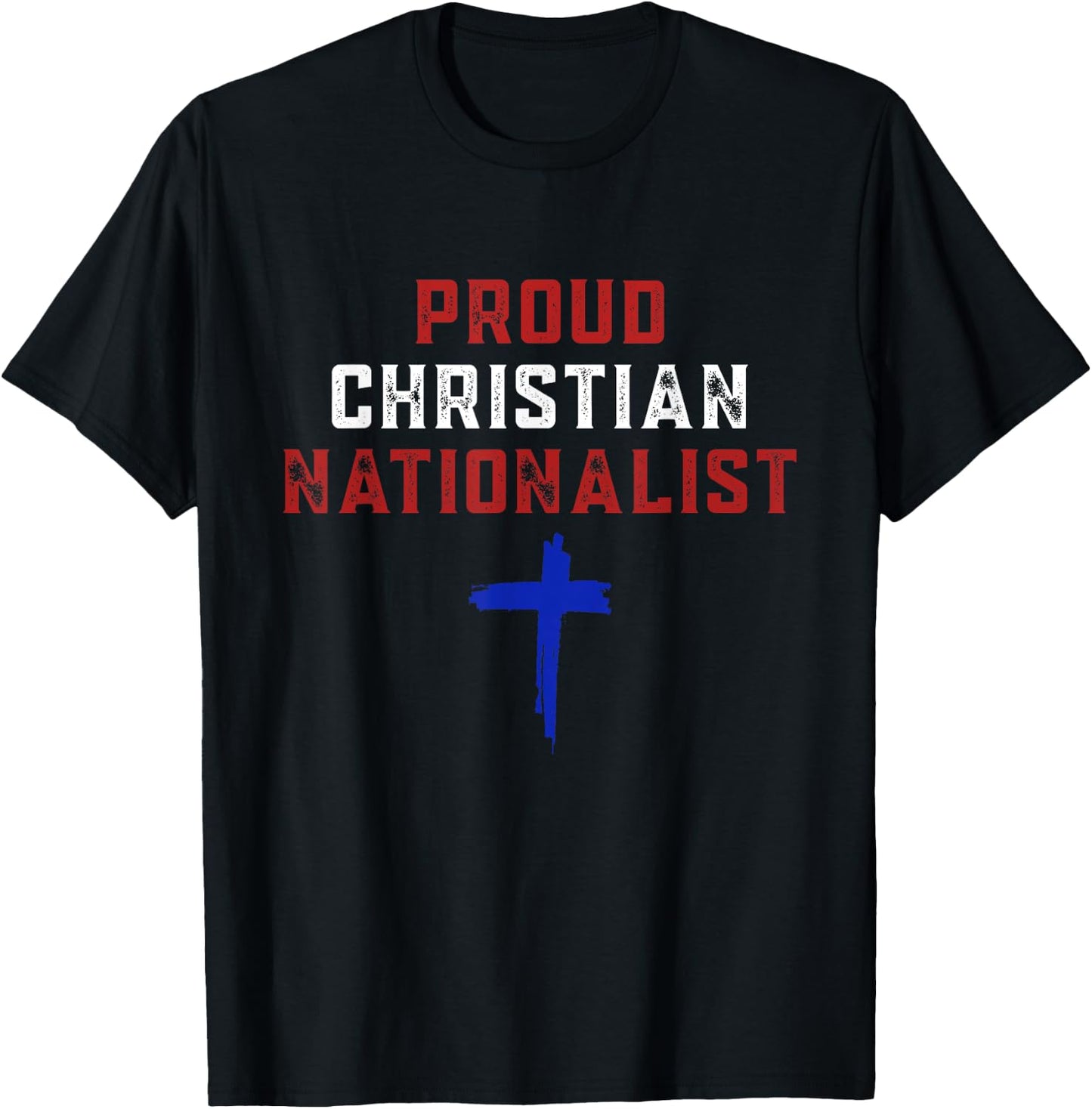 Proud Christian Nationalist T-Shirt - T-Shirt | Black