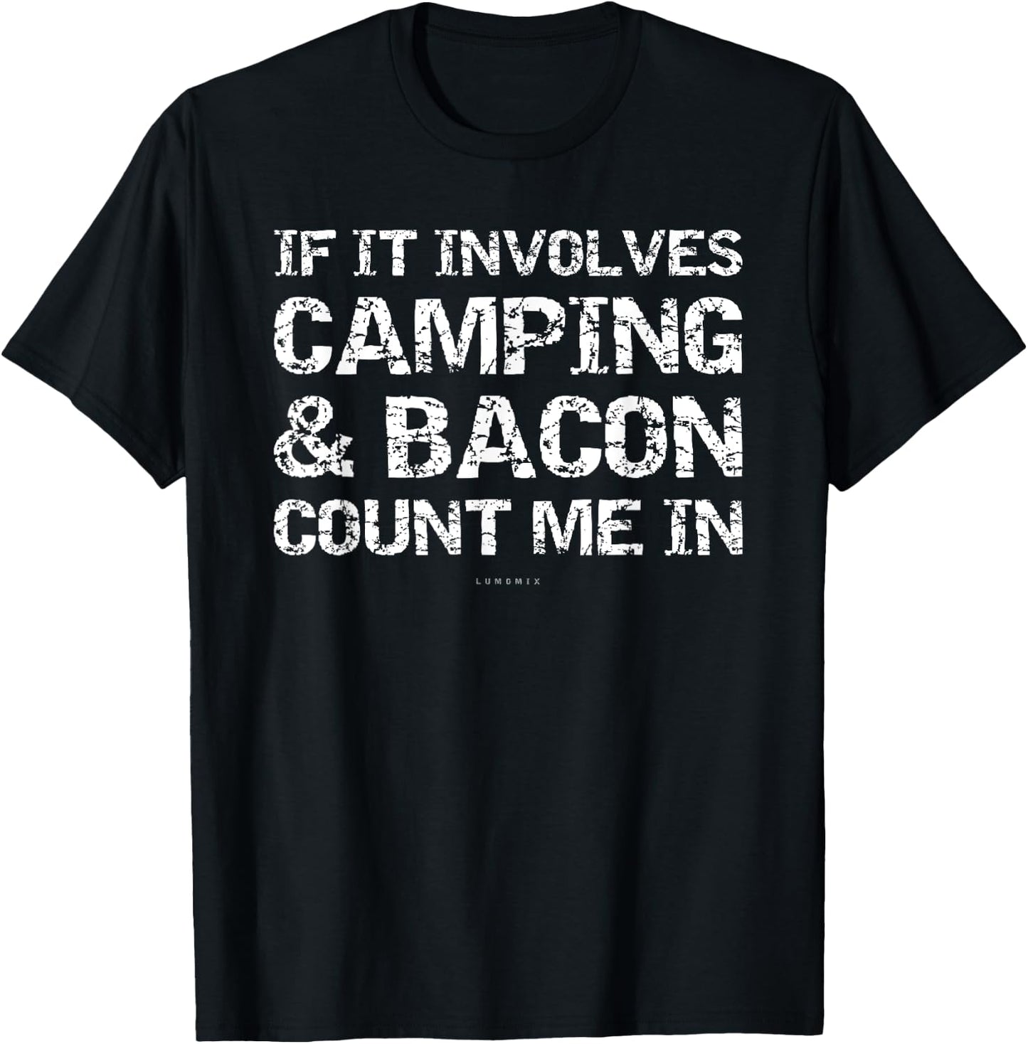 Funny Camping Shirts - If Involves Camping & Bacon Count Me T-Shirt - T-Shirt | Black