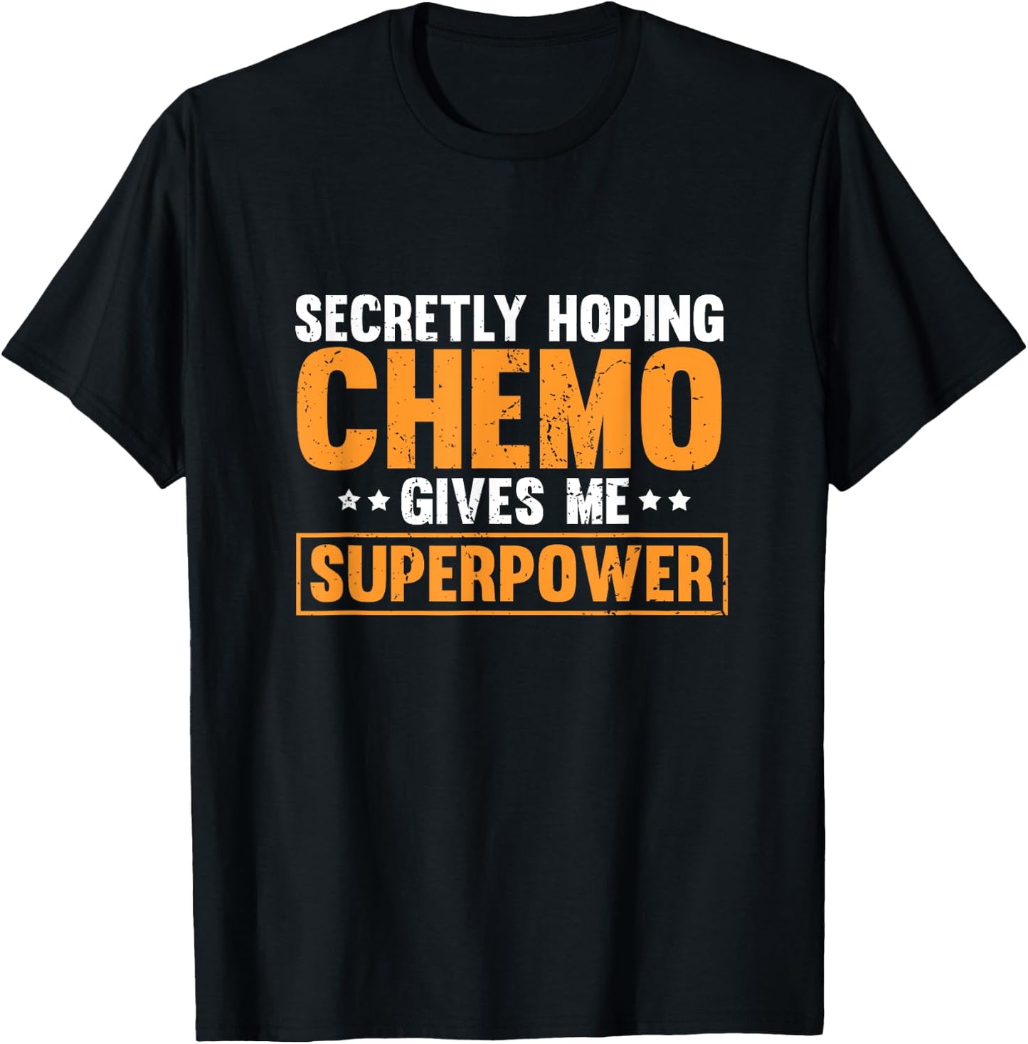 Secretly Hoping Chemo Gives Me Superpowers T-Shirt - T-Shirt | Black