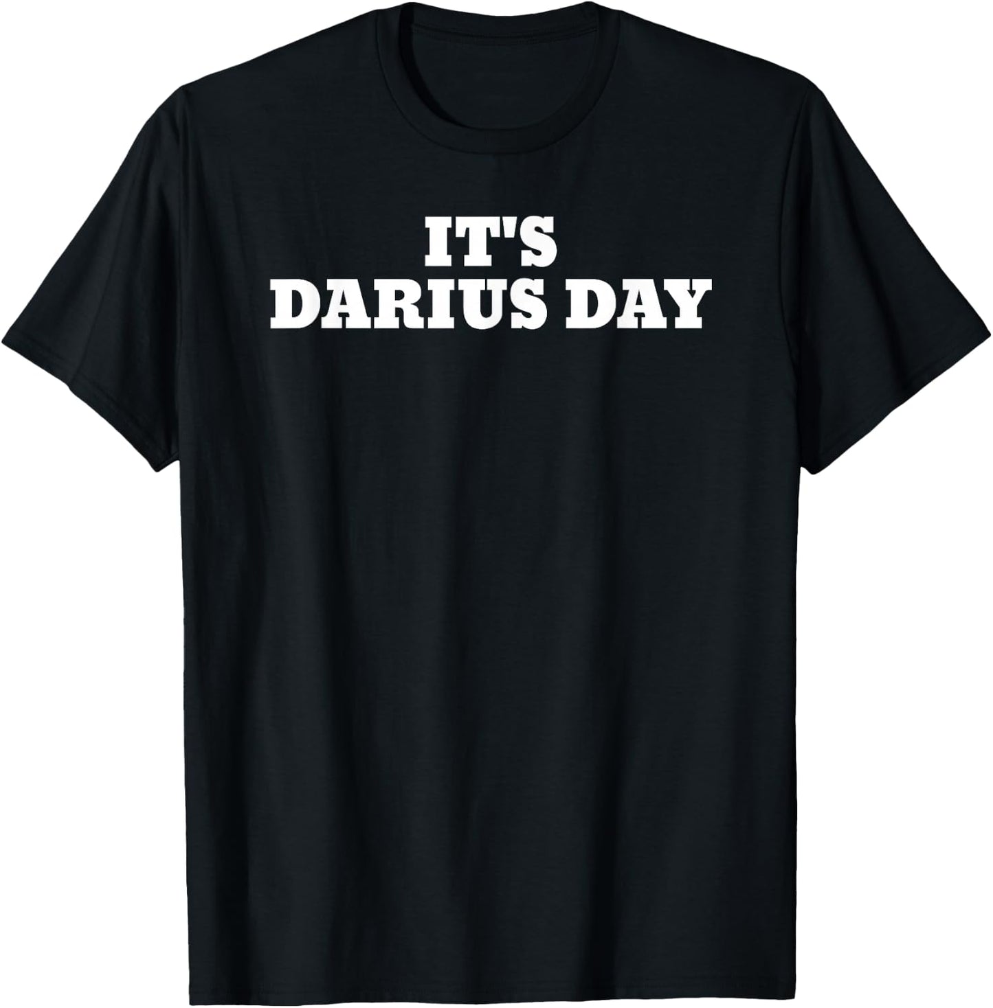 It's Darius Day Funny Meme T-Shirt - T-Shirt | Black