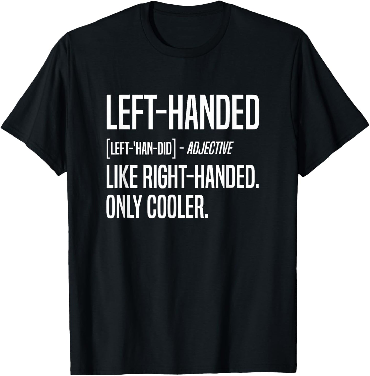 Lefty Funny Left Handed Definition T-Shirt - T-Shirt | Black