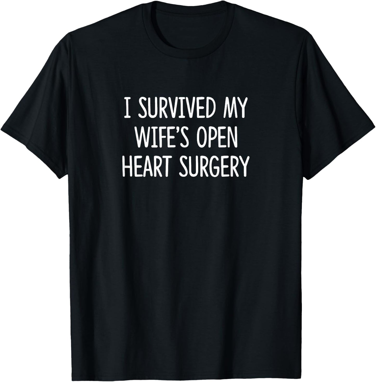 I Survived My Wife's Open Heart Surgery T-Shirt - T-Shirt | Black
