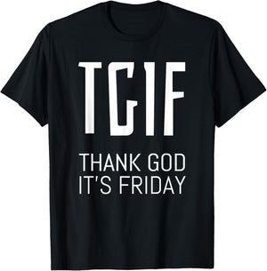 Weekend TGIF Thank God It's Friday Friyay Office T-Shirt - T-Shirt | Black
