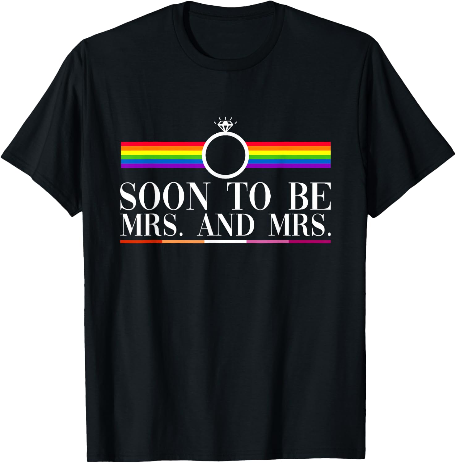 Soon To Be Mrs. And Mrs. - Lesbian Wedding Gay Marriage T-Shirt - T-Shirt | Black