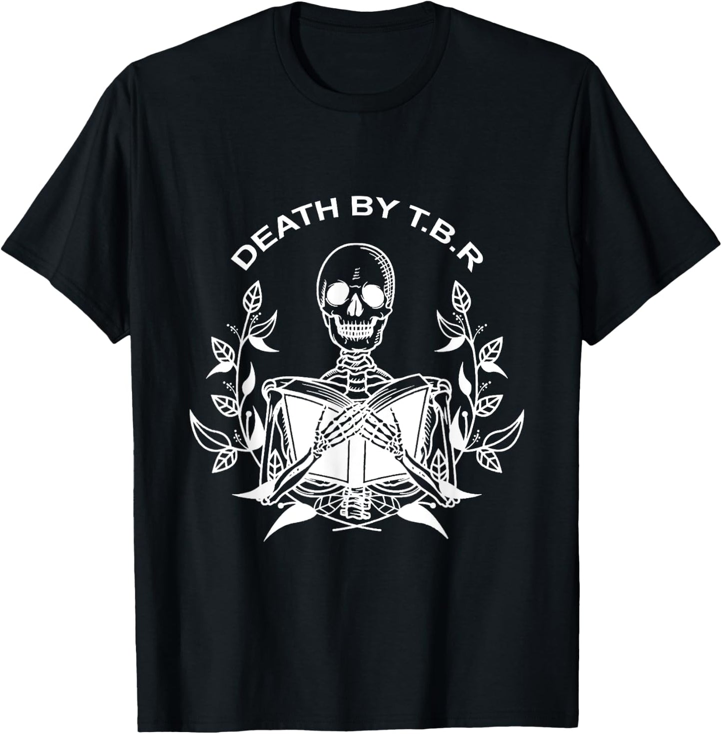 Death By T.B.R To Be Reads Skeleton Reading Book Bookworm T-Shirt - T-Shirt | Black