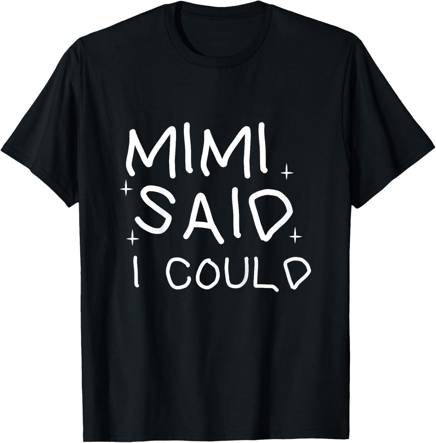 Funny Mimi Said i Could Toddler Shirt from Grandma to Kids T-Shirt - T-Shirt | Black
