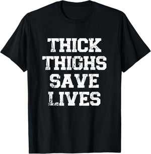 Thick Thighs Save Lives Women Workout Fitness Cute T-Shirt - T-Shirt | Black