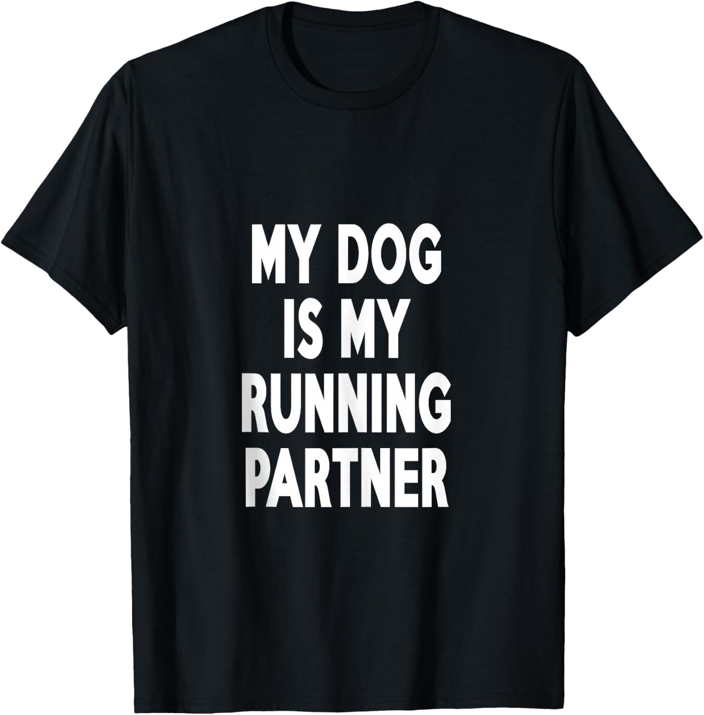 My Dog Is My Running Cute Funny Fitness Lover Partner T-Shirt - T-Shirt | Black