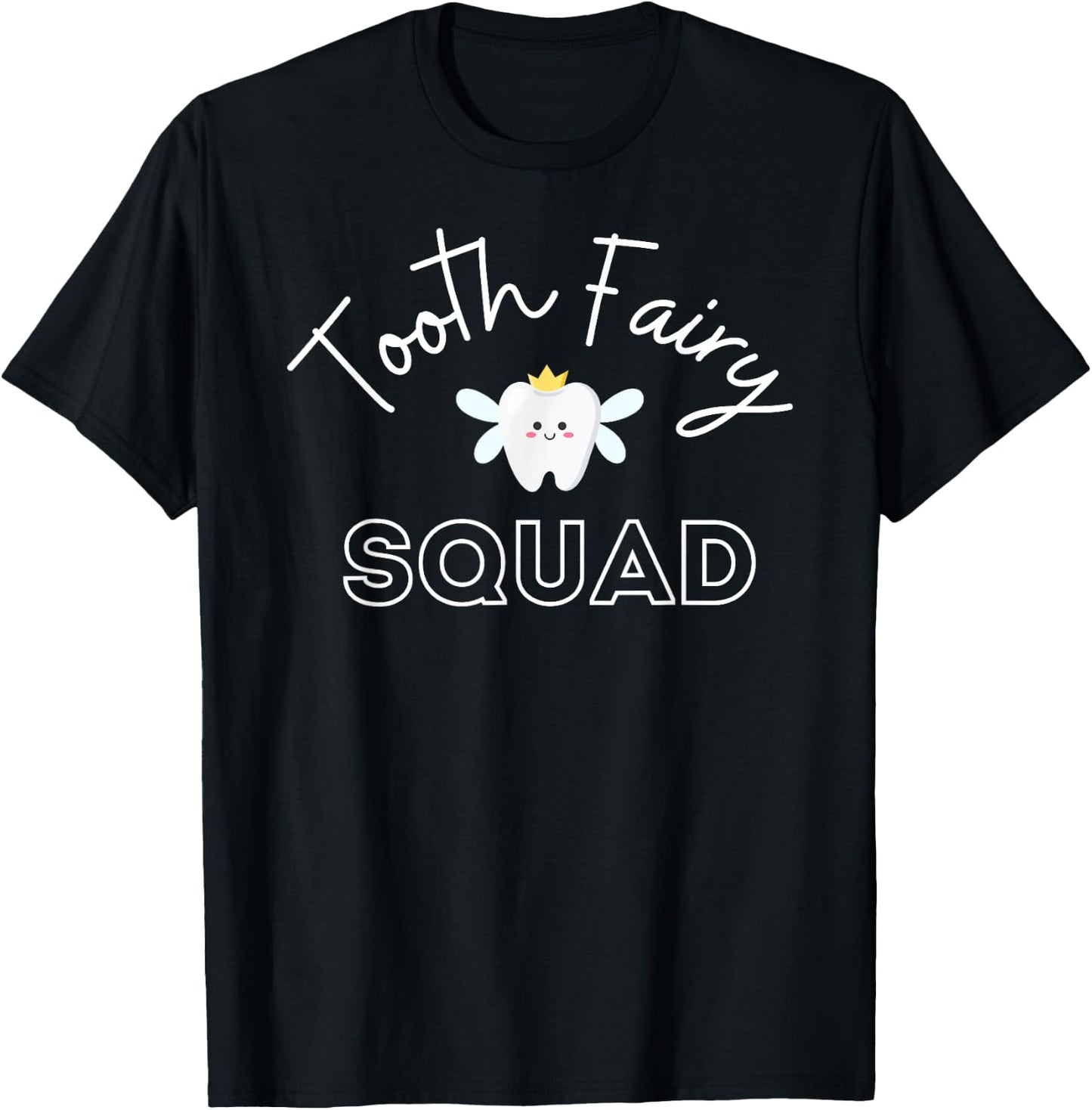 Tooth Fairy Squad Costume Dentist Dental Assistant Hygienist T-Shirt - T-Shirt | Black