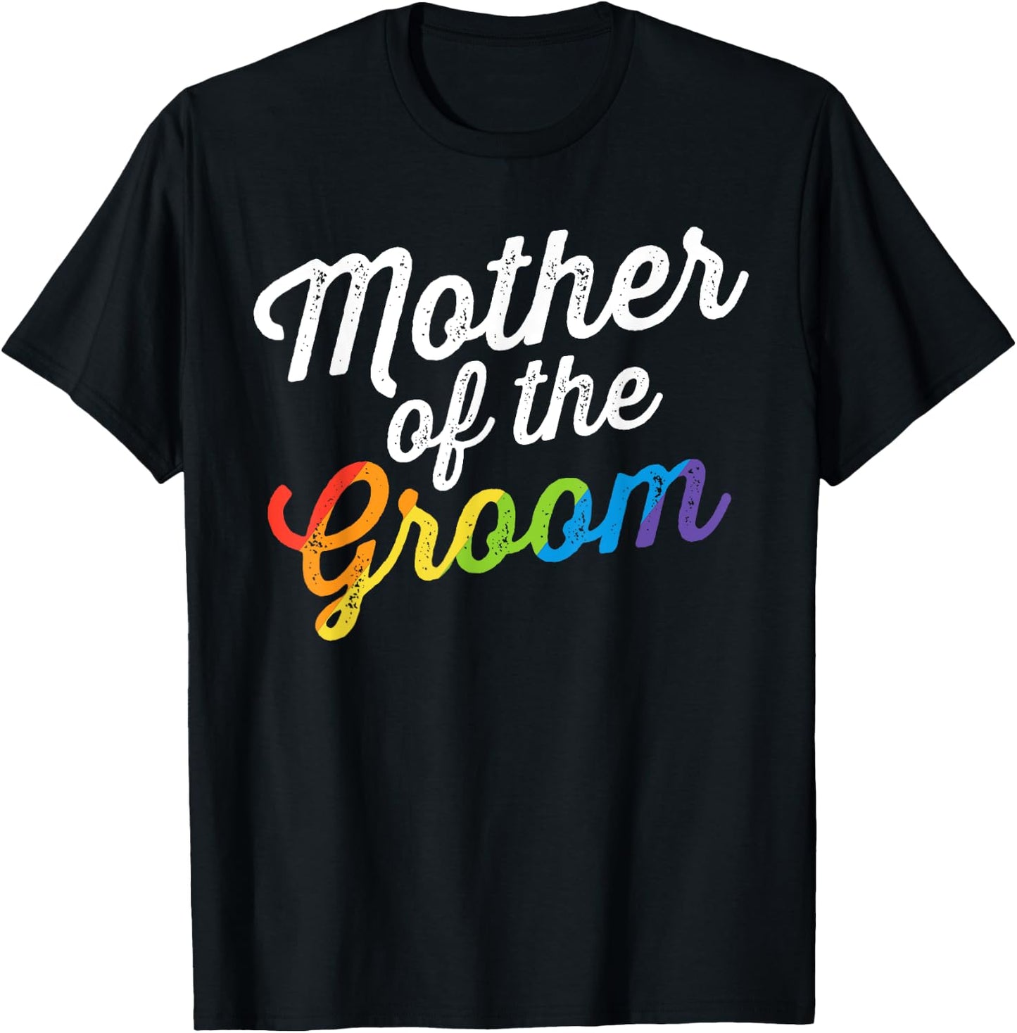 Mother Of The Groom Gay Lesbian Wedding LGBT Same Sex T-Shirt - T-Shirt | Black
