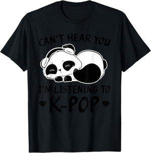 Can't Hear You I'm Listening to Kpop Merch K-pop Merchandise T-Shirt - T-Shirt | Black