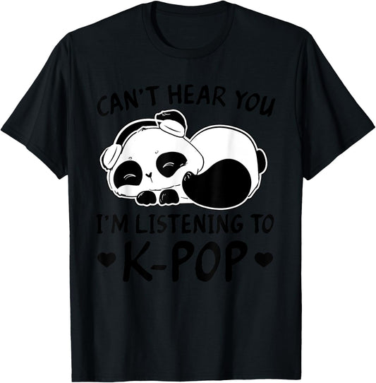 Can't Hear You I'm Listening to Kpop Merch K-pop Merchandise T-Shirt - T-Shirt | Black