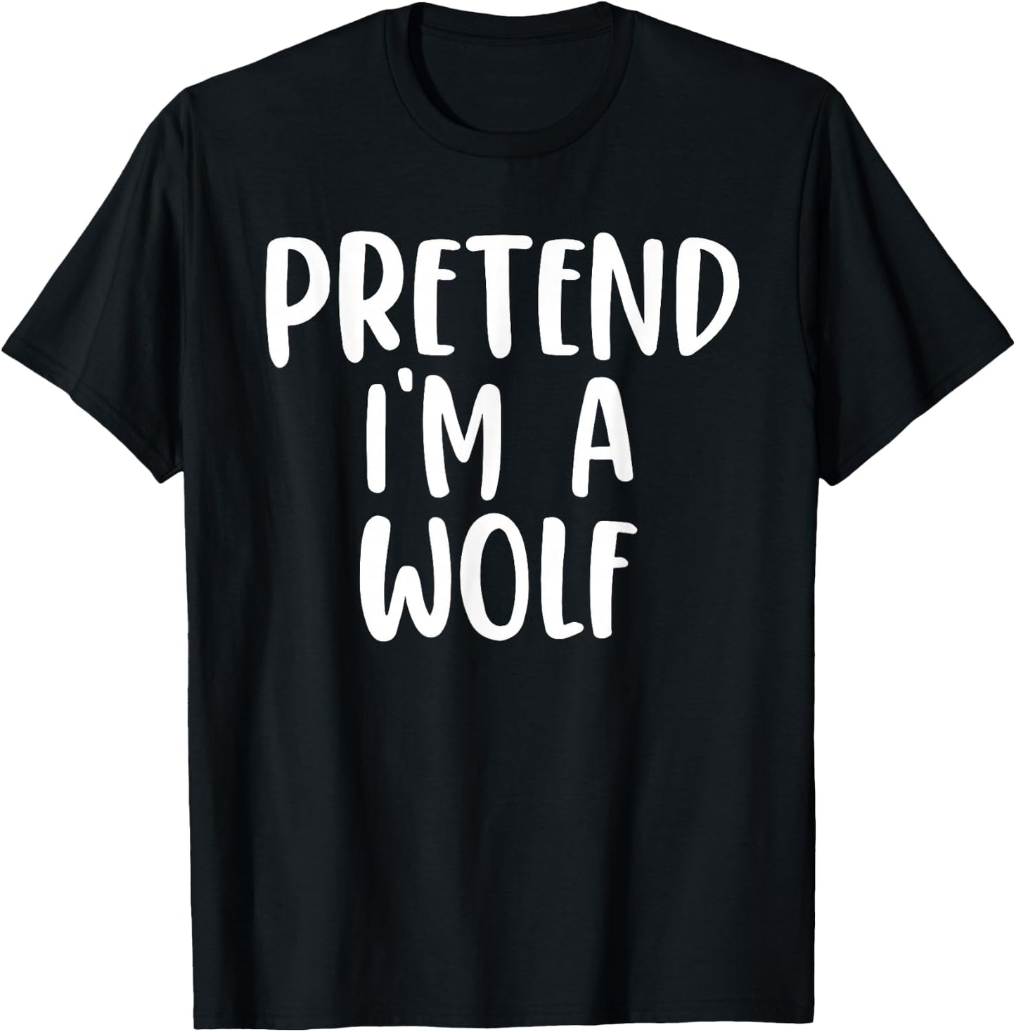 Pretend I'm A Wolf Costume Lazy Easy Design T-Shirt - T-Shirt | Black