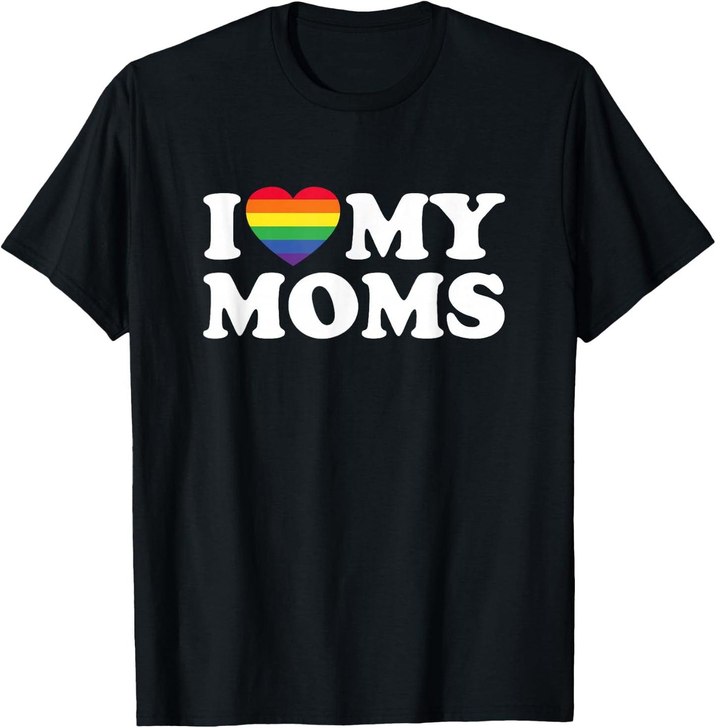 I Love My Moms Lesbian Transgender Mom for Son Daughter T-Shirt - T-Shirt | Black