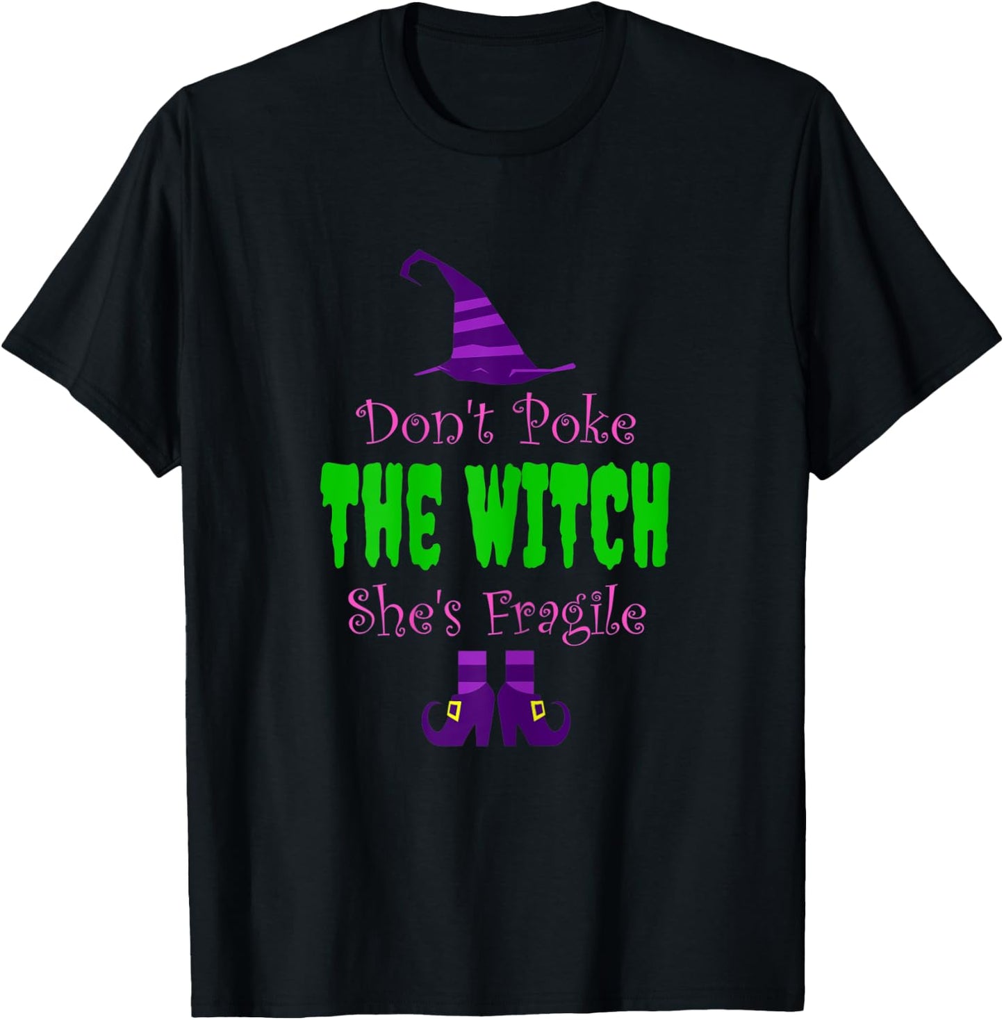 Don't Poke The Witch She's Fragile Funny Spooky Joke Warning T-Shirt - T-Shirt | Black
