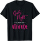 Girls Night I'll Bring The Attitude Funny Matching Party T-Shirt - T-Shirt | Black