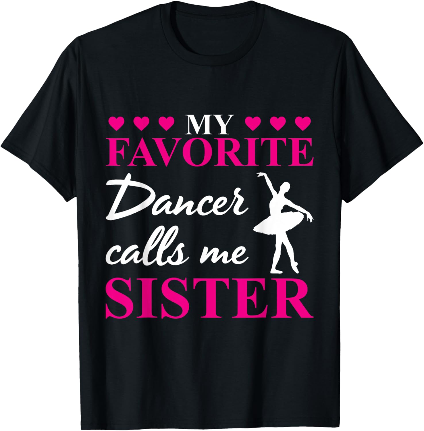 My Favorite Dancer Calls Me Sister Dance Practice T-Shirt - T-Shirt | Black