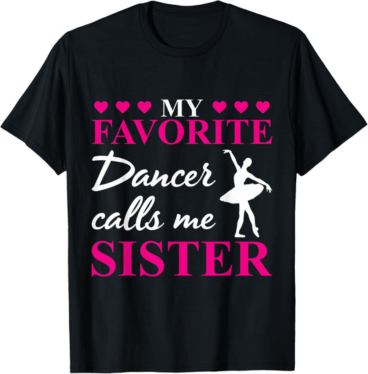 My Favorite Dancer Calls Me Sister Dance Practice T-Shirt - T-Shirt | Black