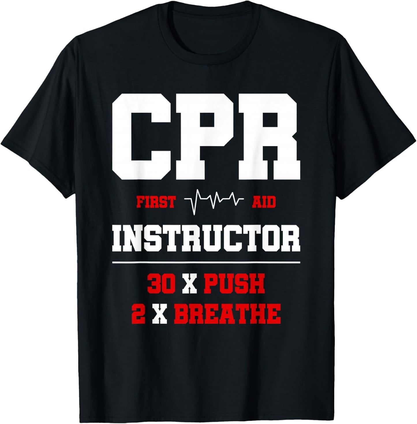 CPR Instructor First Aid Instructor Funny CPR Trainer T-Shirt - T-Shirt | Black