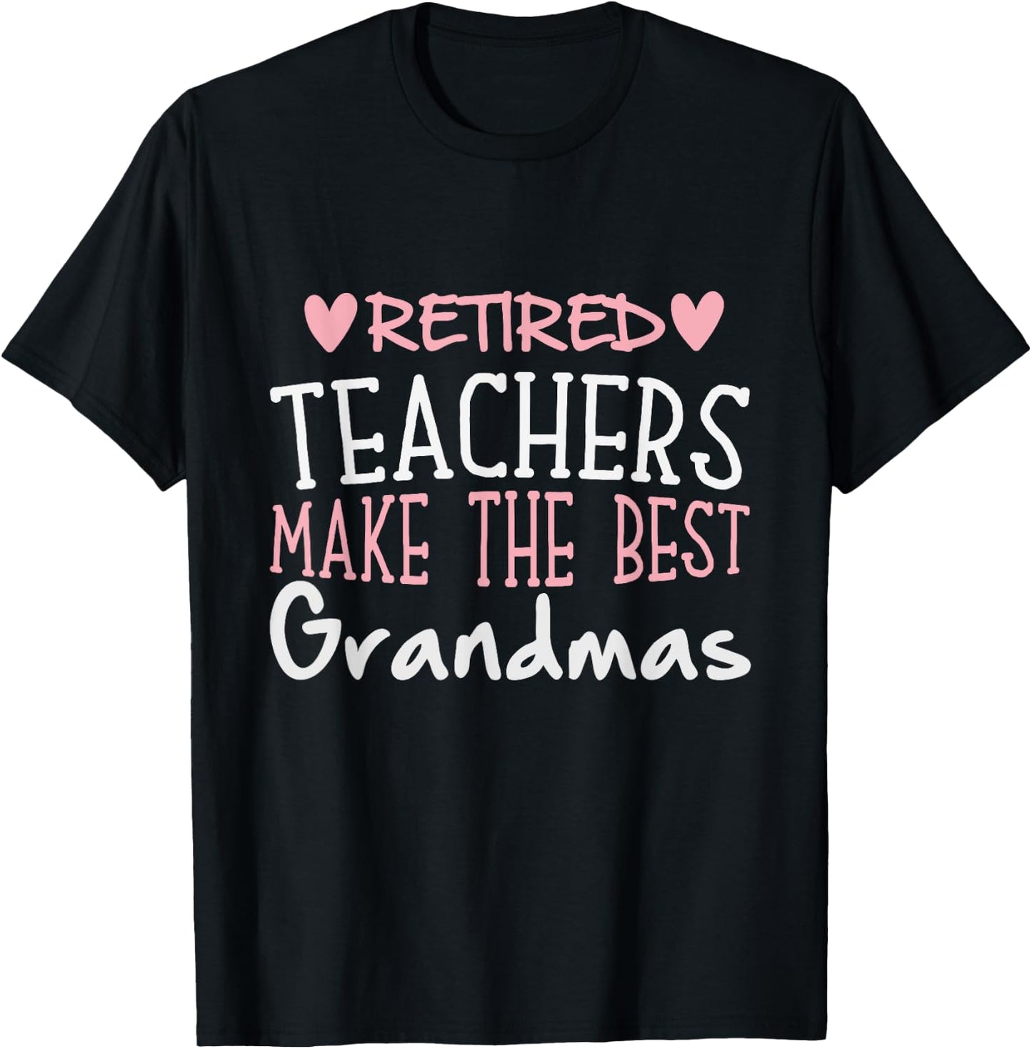Teacher Retirement Quote - Best Grandmas Retired Gift T-Shirt - T-Shirt | Black