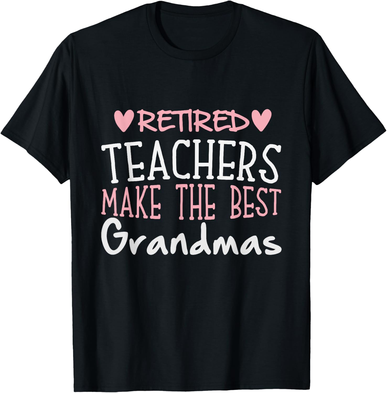 Teacher Retirement Quote - Best Grandmas Retired Gift T-Shirt - T-Shirt | Black