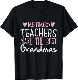 Teacher Retirement Quote - Best Grandmas Retired Gift T-Shirt - T-Shirt | Black