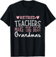 Teacher Retirement Quote - Best Grandmas Retired Gift T-Shirt - T-Shirt | Black
