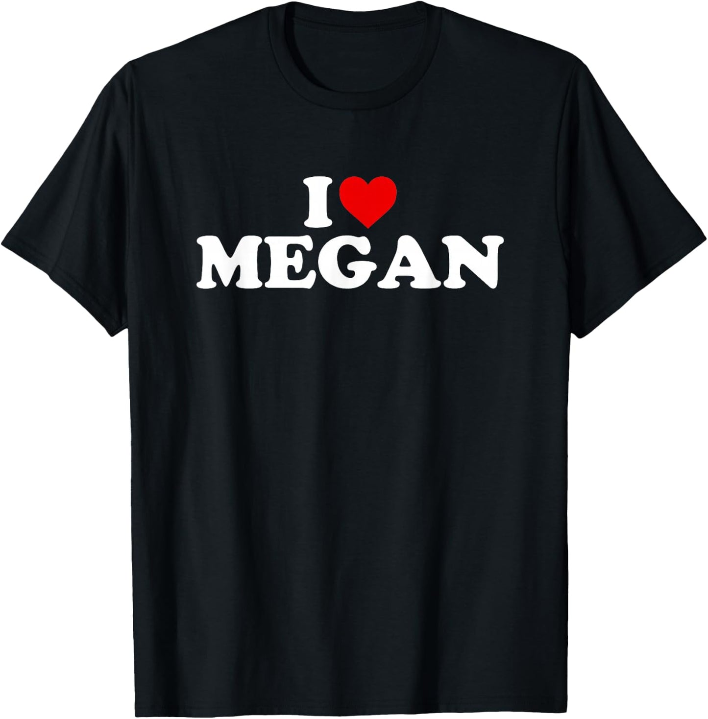 I Love Megan - Heart T-Shirt - T-Shirt | Black