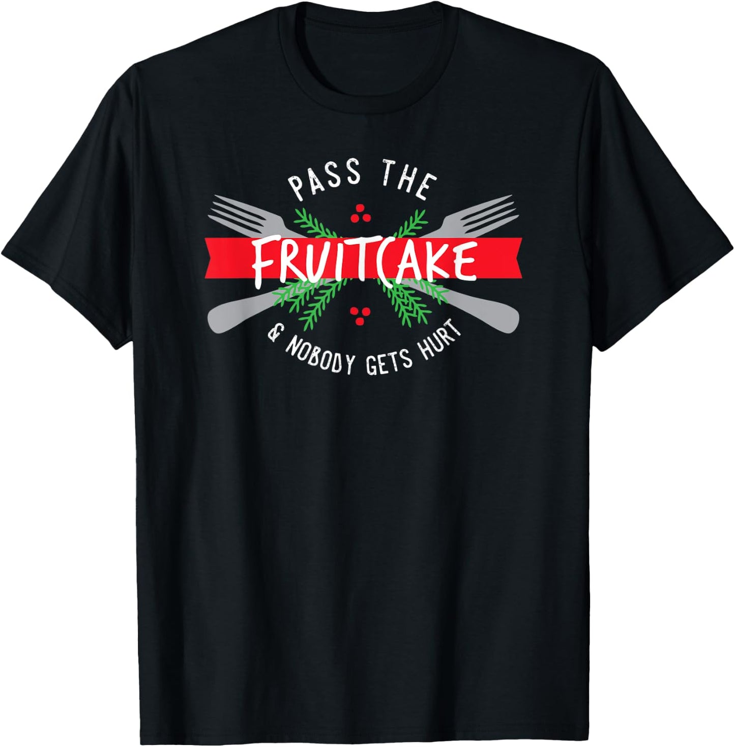 Funny Christmas Food Pass the Fruitcake Gift T-Shirt - T-Shirt | Black
