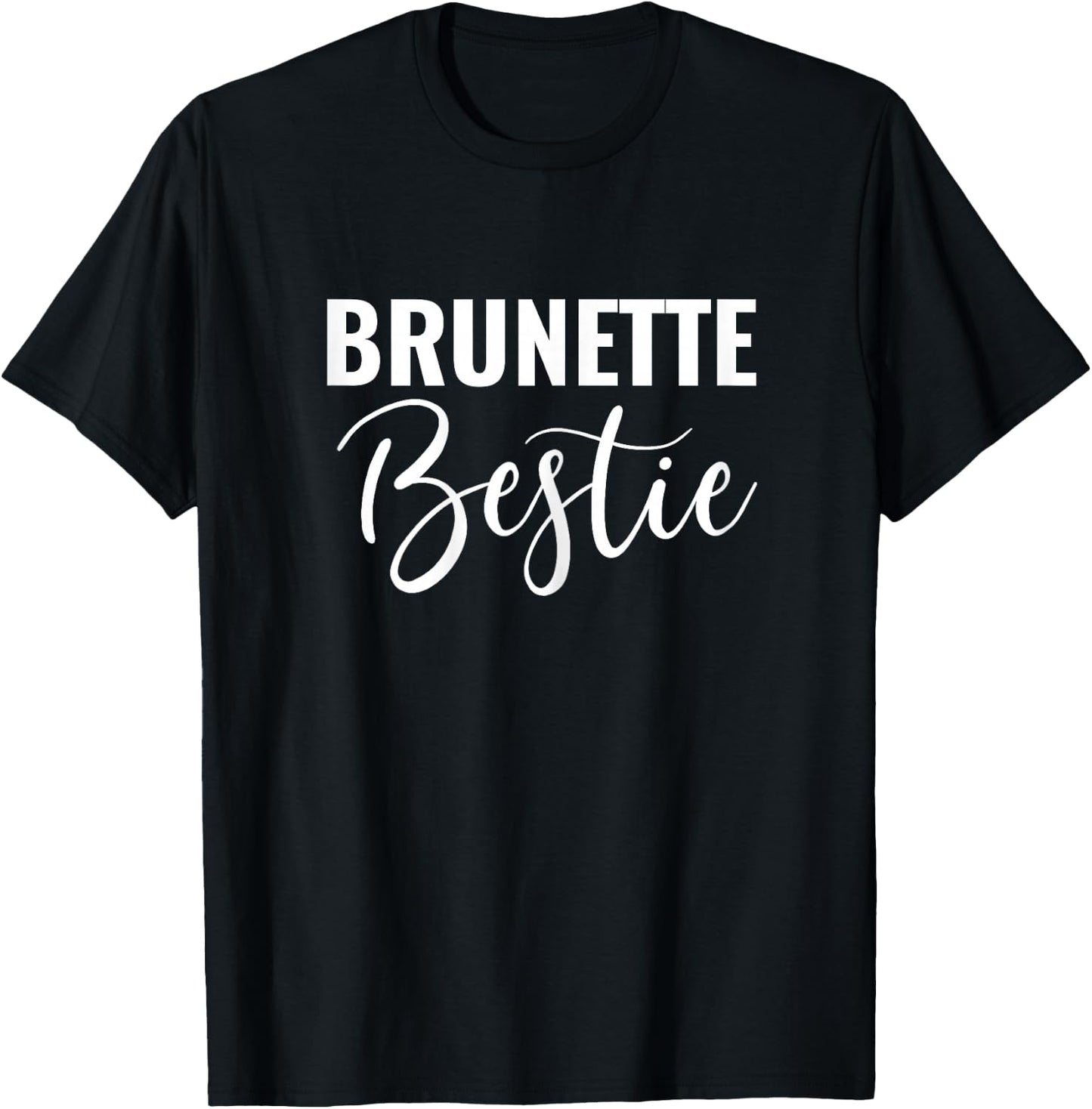 Every Brunette Needs A Blonde Bestie BFF Friends T-Shirt - T-Shirt | Black