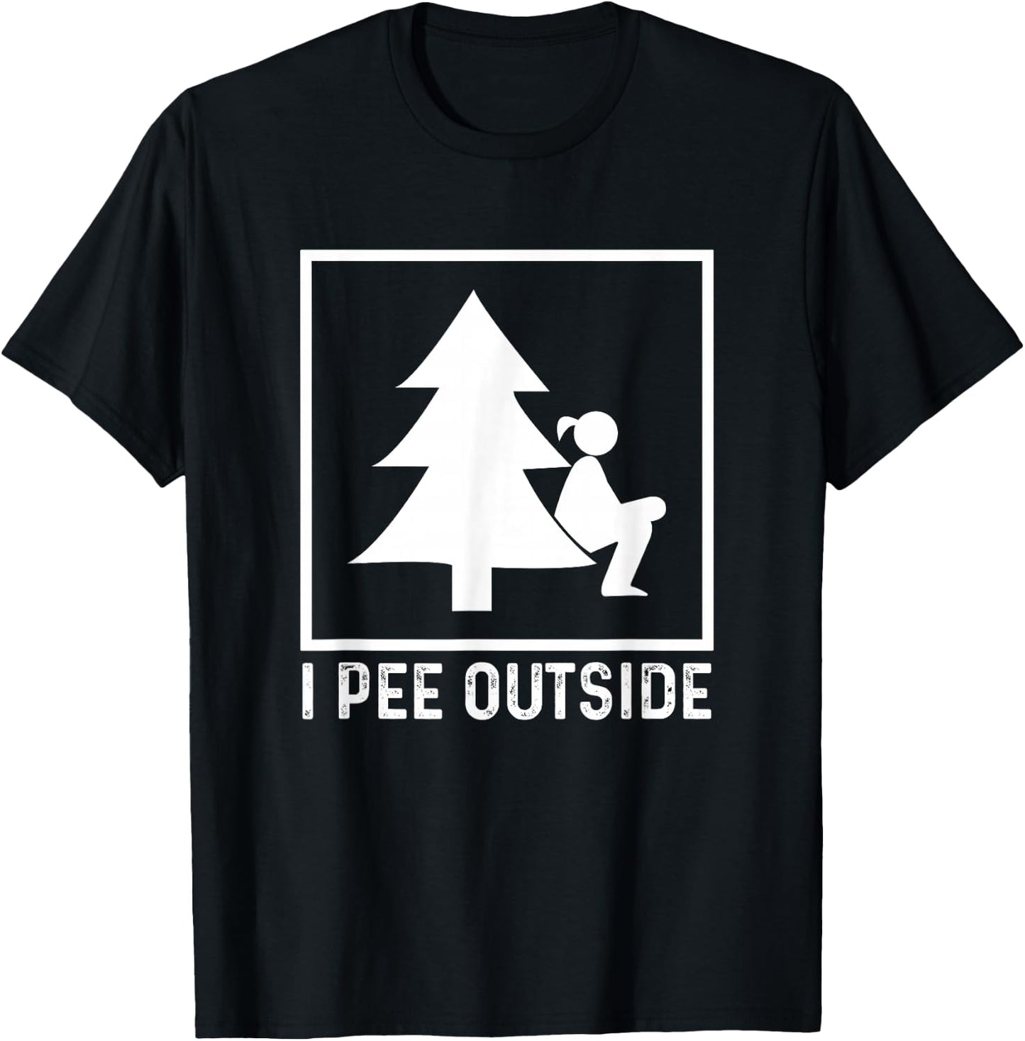 I Pee Outside Girl Sign Funny Camping Hiking Outdoor T-Shirt - T-Shirt | Black
