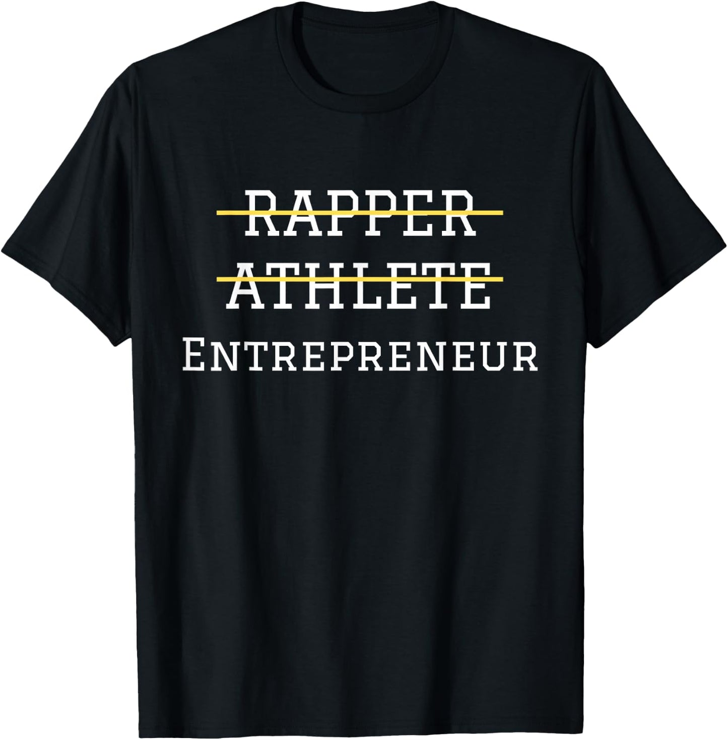 Rapper Athlete Entrepreneur Hustle CEO Milleniel Boss T-Shirt - T-Shirt | Black