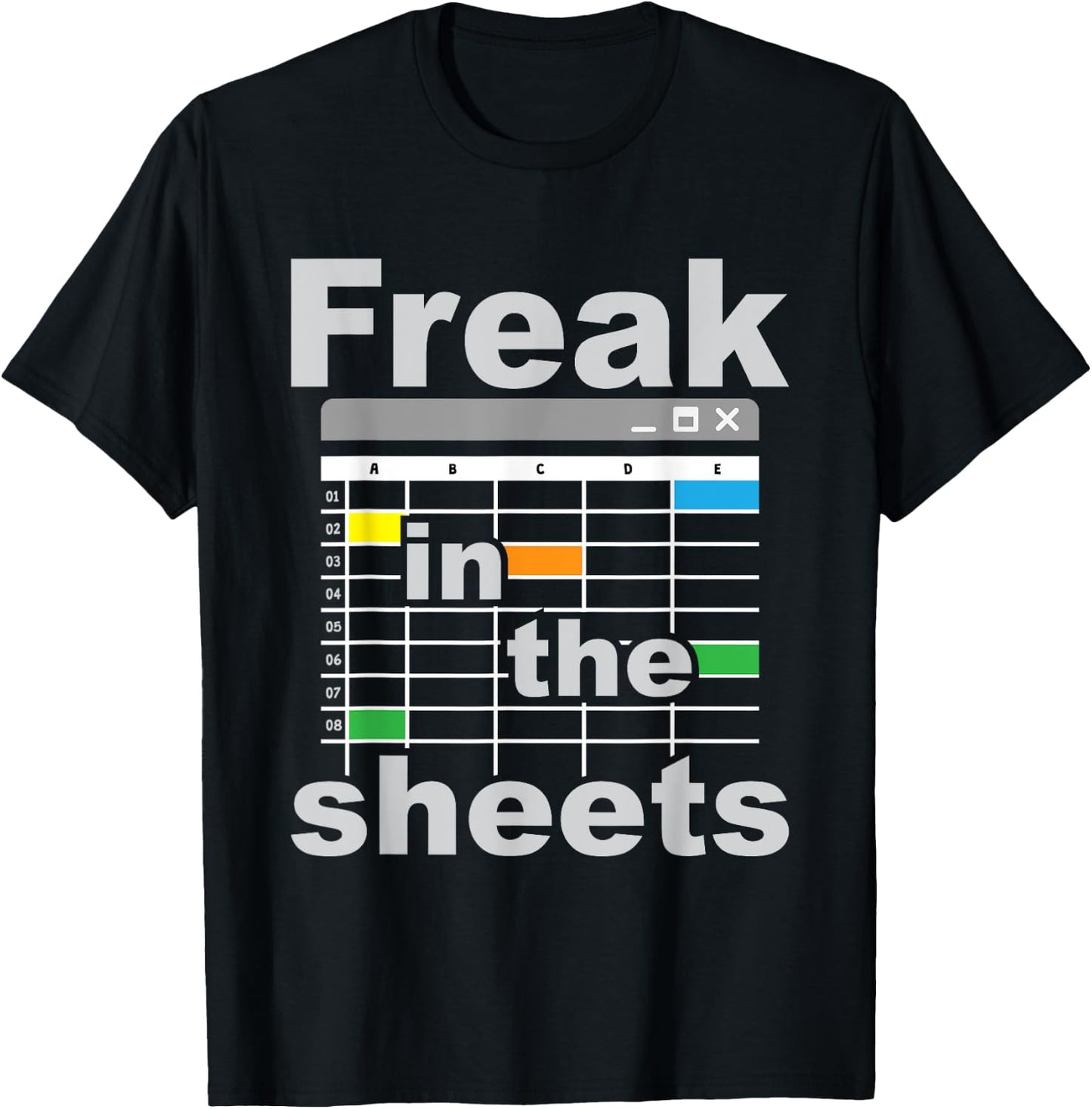 Freak in The Sheets - Funny Accountant Analyst Secretary T-Shirt - T-Shirt | Black