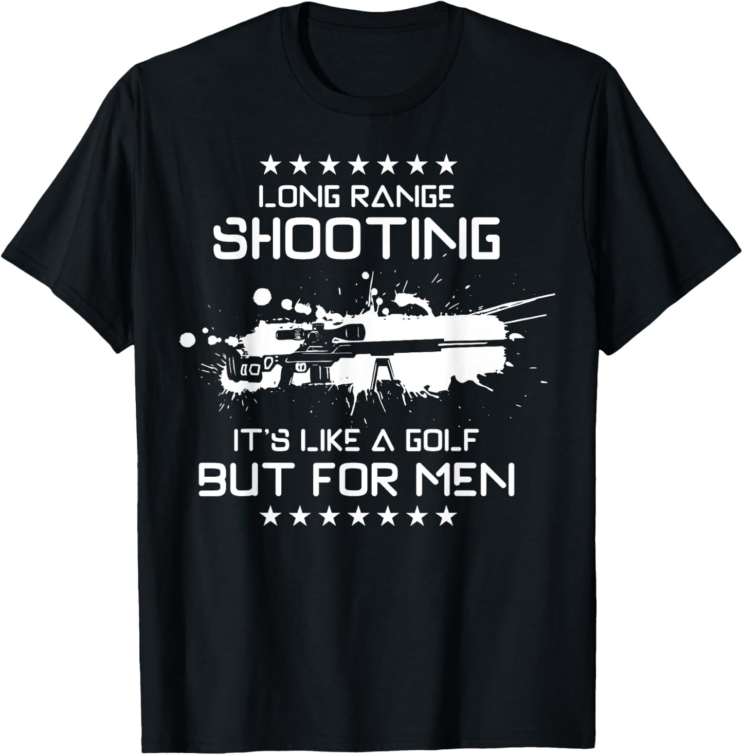 Long Range Shooting, It's Like Golf But T-Shirt - T-Shirt | Black