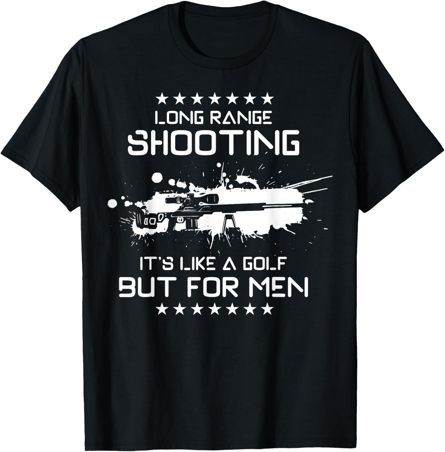 Long Range Shooting, It's Like Golf But T-Shirt - T-Shirt | Black