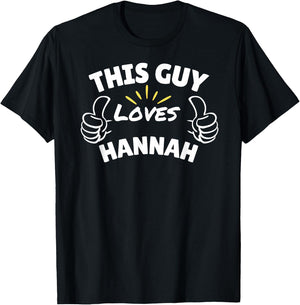 Fun Graphic-This Guy Loves Hannah T-Shirt - T-Shirt | Black