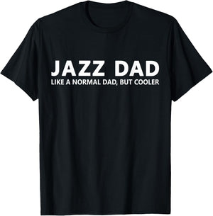 Funny Jazz Dance Music Father Jazz Dad T-Shirt - T-Shirt | Black